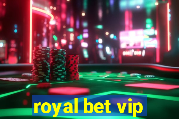 royal bet vip